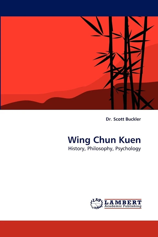 Wing Chun Kuen: History, Philosophy, Psychology