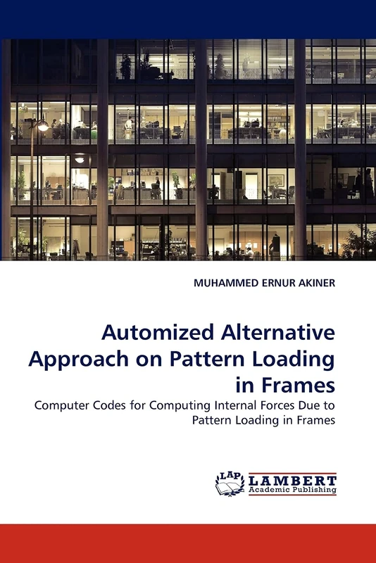 Automized Alternative Approach on Pattern Loading in Frames: Computer Codes for Computing Internal Forces Due to Pattern Loading in Frames