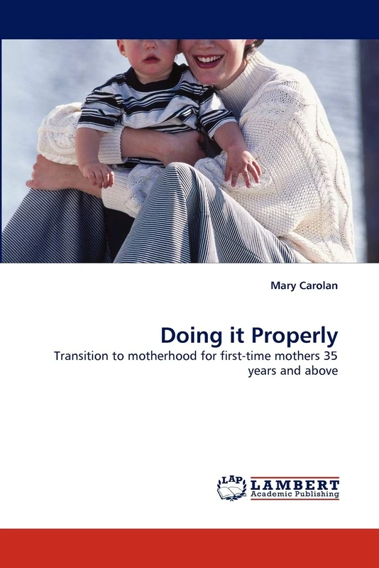 Doing it Properly: Transition to motherhood for first-time mothers 35 years and above