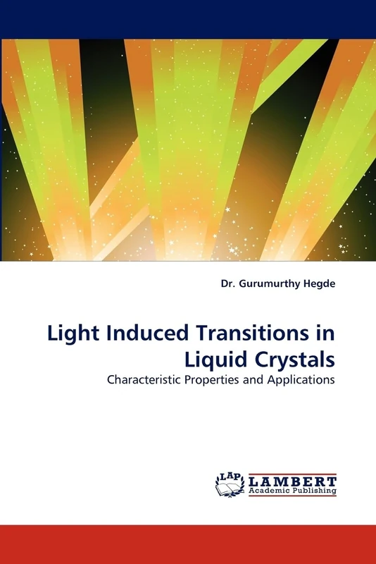Light Induced Transitions in Liquid Crystals: Characteristic Properties and Applications
