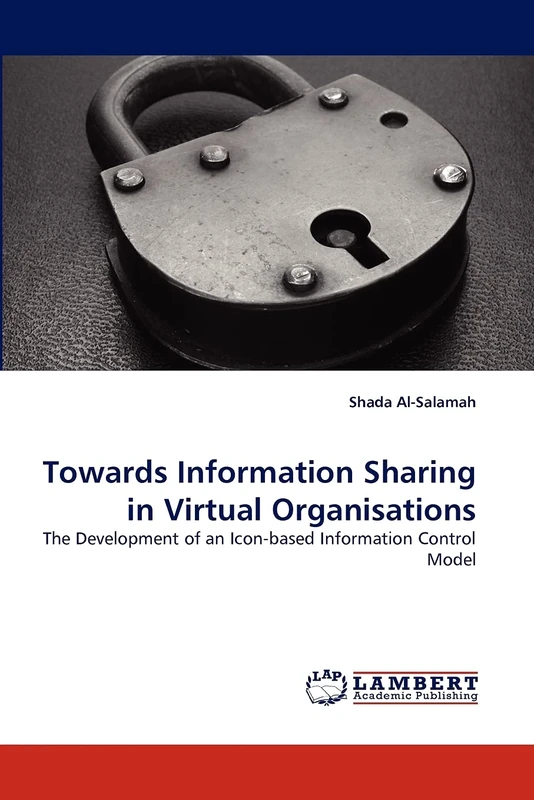 Towards Information Sharing in Virtual Organisations: The Development of an Icon-based Information Control Model