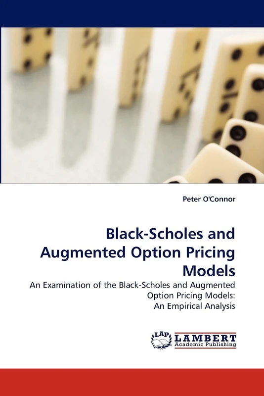 Black-Scholes and Augmented Option Pricing Models: An Examination of the Black-Scholes and Augmented Option Pricing Models: An Empirical Analysis