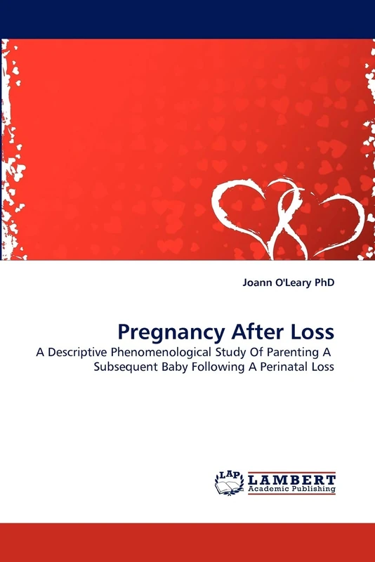 Pregnancy After Loss: A Descriptive Phenomenological Study Of Parenting A Subsequent Baby Following A Perinatal Loss