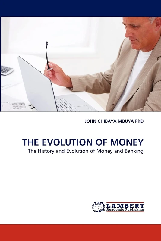 THE EVOLUTION OF MONEY: The History and Evolution of Money and Banking