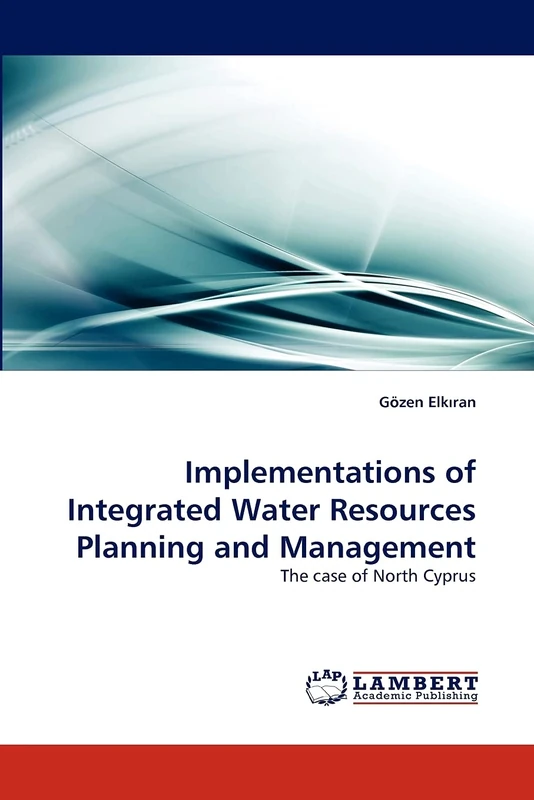 Implementations of Integrated Water Resources Planning and Management: The case of North Cyprus