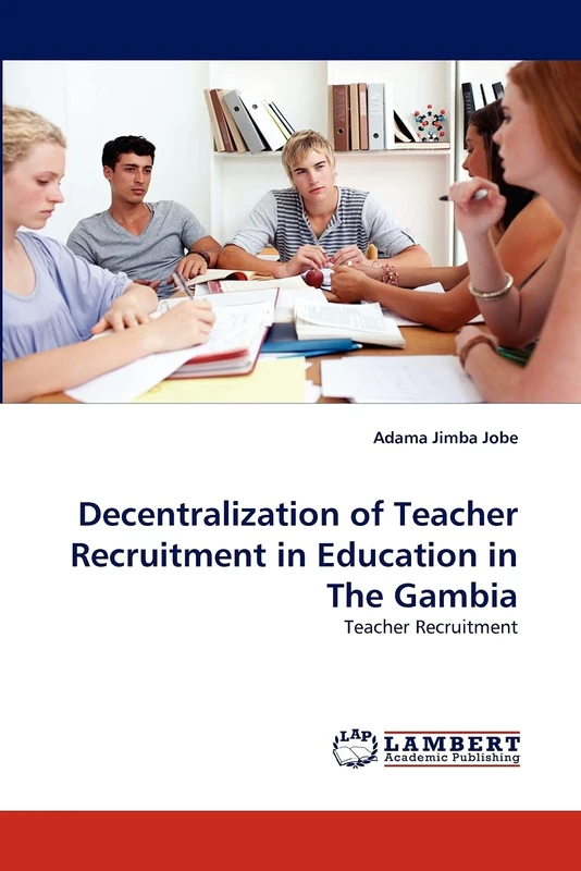 Decentralization of Teacher Recruitment in Education in The Gambia: Teacher Recruitment