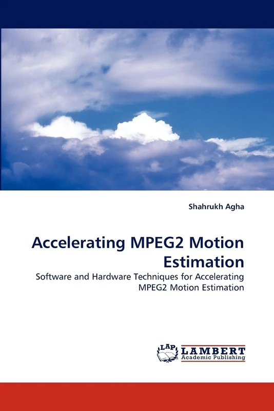 Accelerating MPEG2 Motion Estimation: Software and Hardware Techniques for Accelerating MPEG2 Motion Estimation
