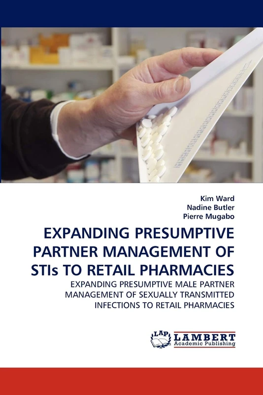 EXPANDING PRESUMPTIVE PARTNER MANAGEMENT OF STIs TO RETAIL PHARMACIES: EXPANDING PRESUMPTIVE MALE PARTNER MANAGEMENT OF SEXUALLY TRANSMITTED INFECTIONS TO RETAIL PHARMACIES