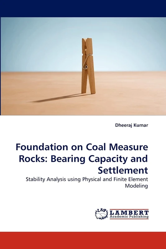 Foundation on Coal Measure Rocks: Bearing Capacity and Settlement: Stability Analysis using Physical and Finite Element Modeling
