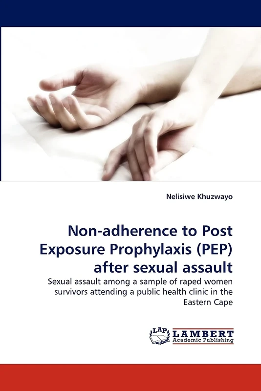 Non-adherence to Post Exposure Prophylaxis (PEP) after sexual assault: Sexual assault among a sample of raped women survivors attending a public health clinic in the Eastern Cape - Image 1