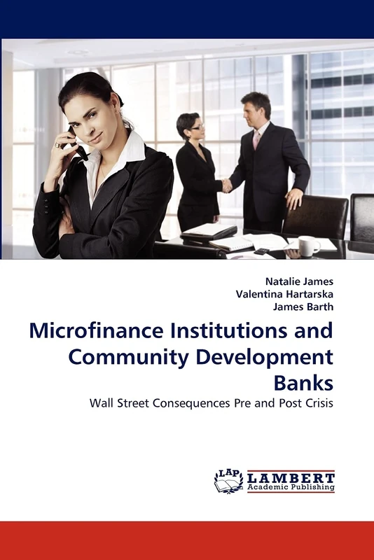Microfinance Institutions and Community Development Banks: Wall Street Consequences Pre and Post Crisis