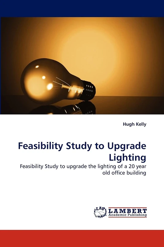 Feasibility Study to Upgrade Lighting: Feasibility Study to upgrade the lighting of a 20 year old office building