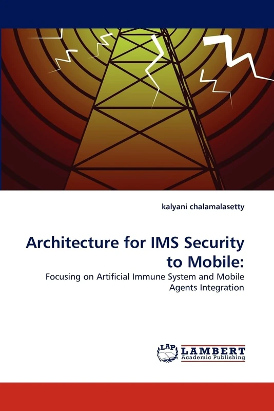 Architecture for IMS Security to Mobile:: Focusing on Artificial Immune System and Mobile Agents Integration