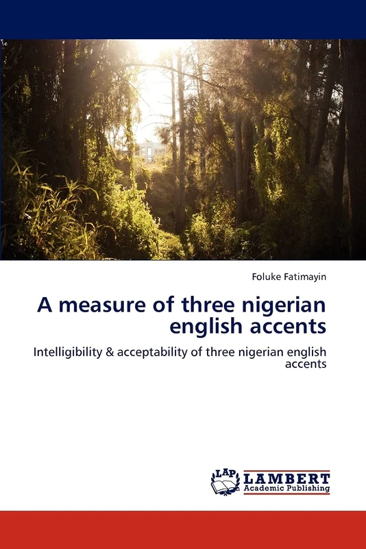 A measure of three nigerian english accents: Intelligibility & acceptability of three nigerian english accents - Image 1