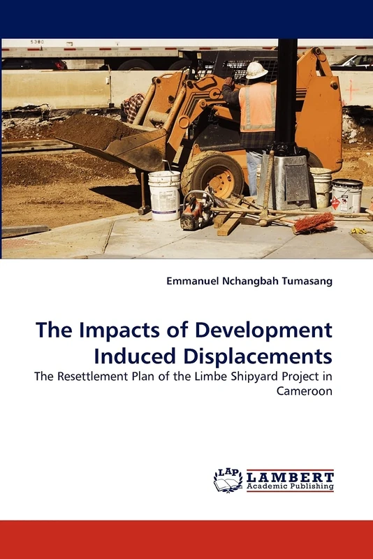 The Impacts of Development Induced Displacements: The Resettlement Plan of the Limbe Shipyard Project in Cameroon