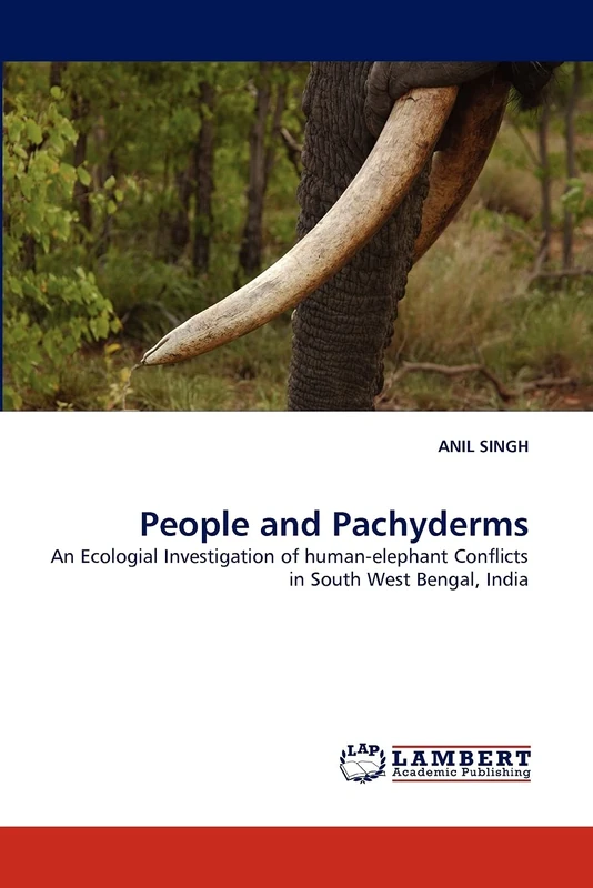 People and Pachyderms: An Ecologial Investigation of human-elephant Conflicts in South West Bengal, India