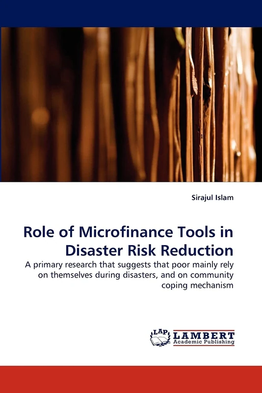 Role of Microfinance Tools in Disaster Risk Reduction: A primary research that suggests that poor mainly rely on themselves during disasters, and on community coping mechanism