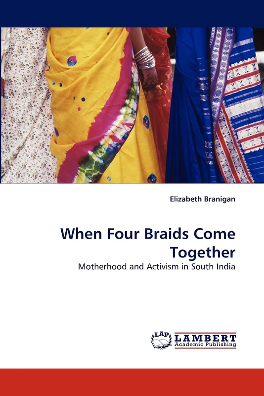 When Four Braids Come Together: Motherhood and Activism in South India