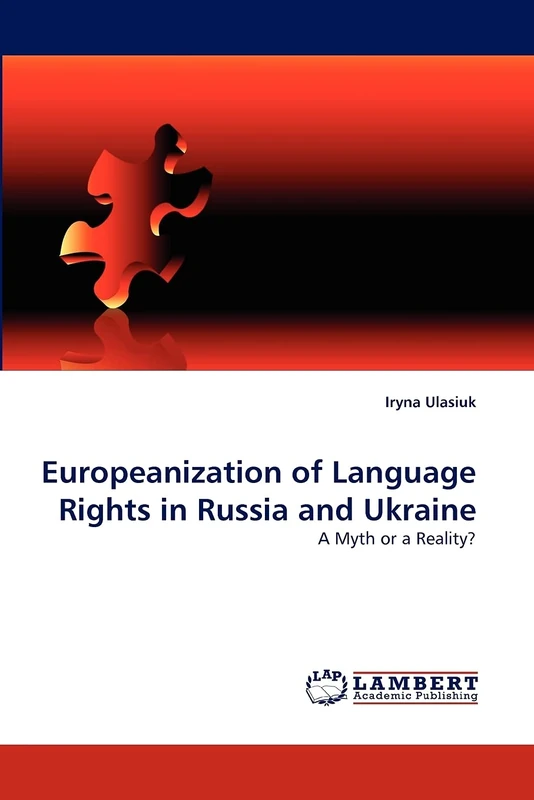 Europeanization of Language Rights in Russia and Ukraine: A Myth or a Reality?