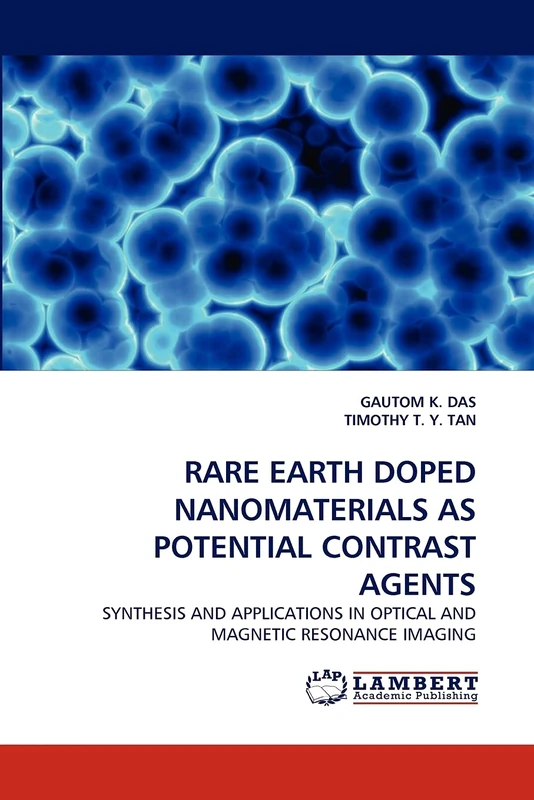 RARE EARTH DOPED NANOMATERIALS AS POTENTIAL CONTRAST AGENTS: SYNTHESIS AND APPLICATIONS IN OPTICAL AND MAGNETIC RESONANCE IMAGING
