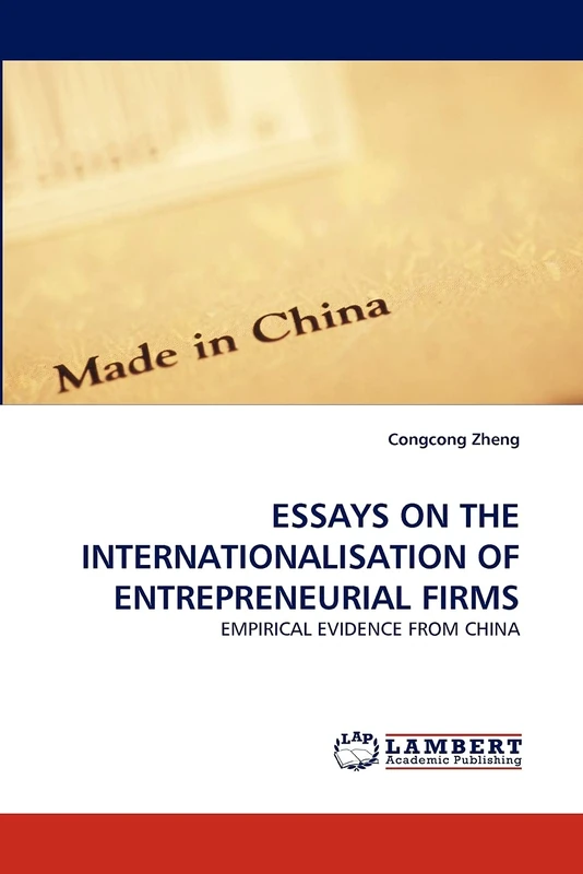 ESSAYS ON THE INTERNATIONALISATION OF ENTREPRENEURIAL FIRMS: EMPIRICAL EVIDENCE FROM CHINA