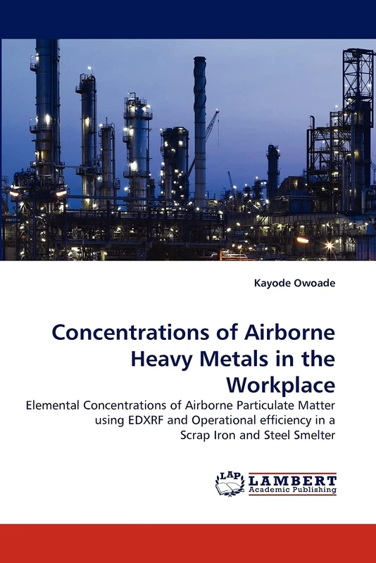Concentrations of Airborne Heavy Metals in the Workplace: Elemental Concentrations of Airborne Particulate Matter using EDXRF and Operational efficiency in a Scrap Iron and Steel Smelter