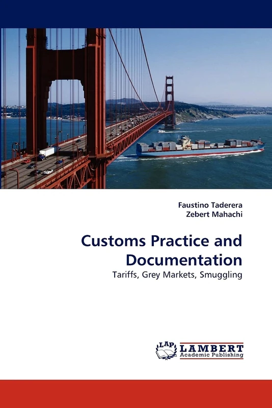 Customs Practice and Documentation: Tariffs, Grey Markets, Smuggling