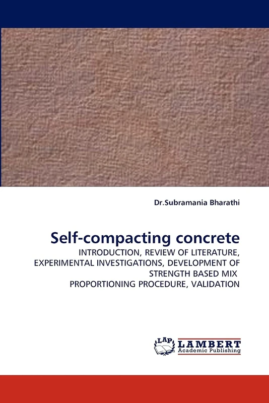 Self-compacting concrete: INTRODUCTION, REVIEW OF LITERATURE, EXPERIMENTAL INVESTIGATIONS, DEVELOPMENT OF STRENGTH BASED MIX PROPORTIONING PROCEDURE, VALIDATION