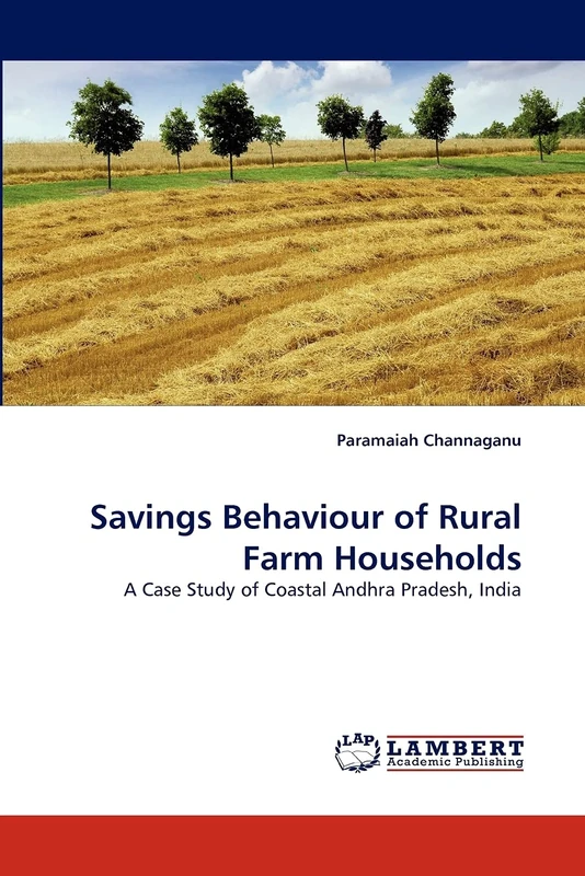Savings Behaviour of Rural Farm Households: A Case Study of Coastal Andhra Pradesh, India