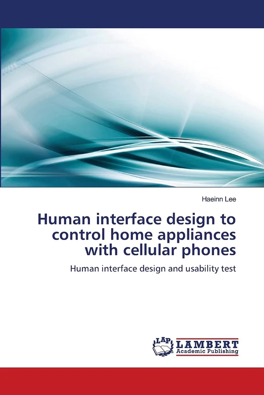 Human interface design to control home appliances with cellular phones: Human interface design and usability test