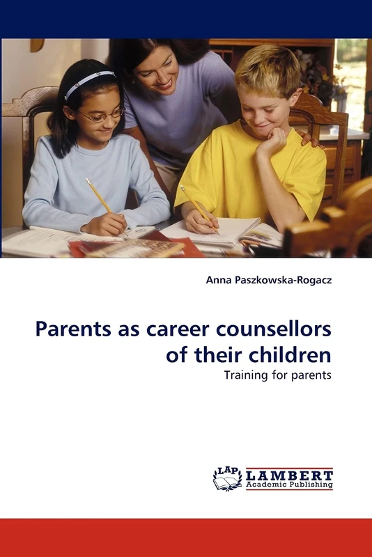 Parents as career counsellors of their children: Training for parents