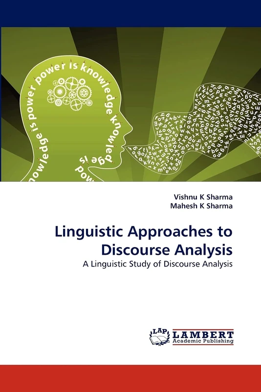 Linguistic Approaches to Discourse Analysis: A Linguistic Study of Discourse Analysis