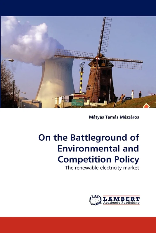 On the Battleground of Environmental and Competition Policy: The renewable electricity market