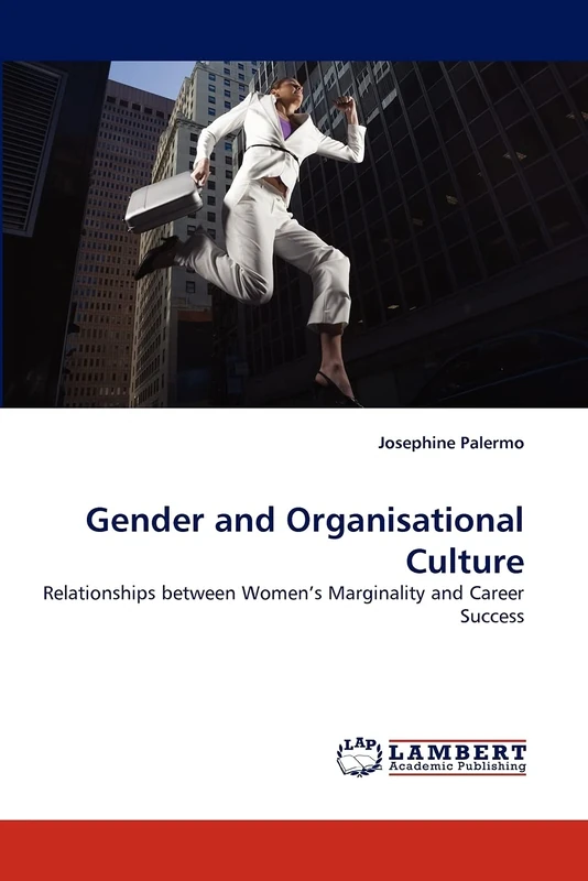 Gender and Organisational Culture: Relationships between Women's Marginality and Career Success