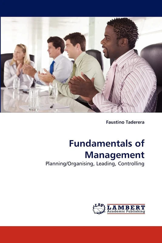 Fundamentals of Management: Planning/Organising, Leading, Controlling