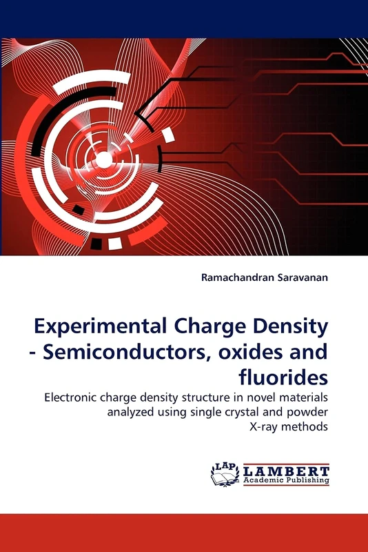 Experimental Charge Density - Semiconductors, oxides and fluorides: Electronic charge density structure in novel materials analyzed using single crystal and powder X-ray methods