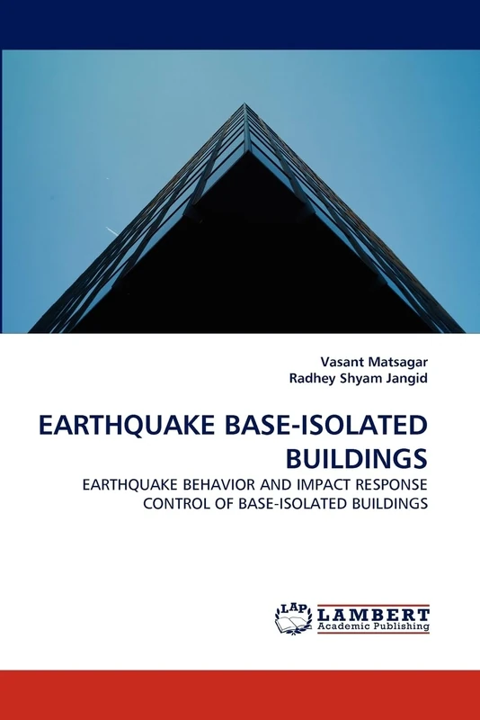 EARTHQUAKE BASE-ISOLATED BUILDINGS: EARTHQUAKE BEHAVIOR AND IMPACT RESPONSE CONTROL OF BASE-ISOLATED BUILDINGS