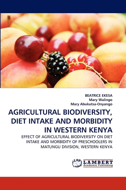 AGRICULTURAL BIODIVERSITY, DIET INTAKE AND MORBIDITY IN WESTERN KENYA: EFFECT OF AGRICULTURAL BIODIVERSITY ON DIET INTAKE AND MORBIDITY OF PRESCHOOLERS IN MATUNGU DIVISION, WESTERN KENYA