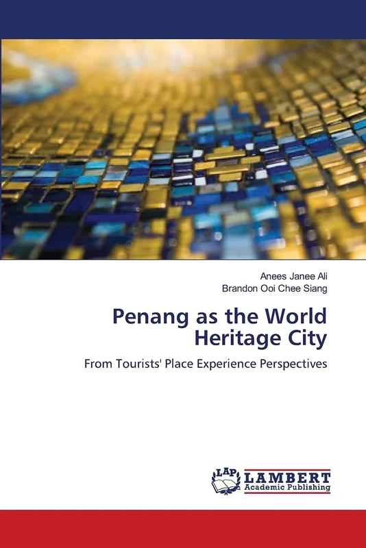 Penang as the World Heritage City: From Tourists' Place Experience Perspectives