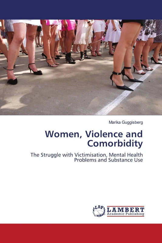 Women, Violence and Comorbidity: The Struggle with Victimisation, Mental Health Problems and Substance Use