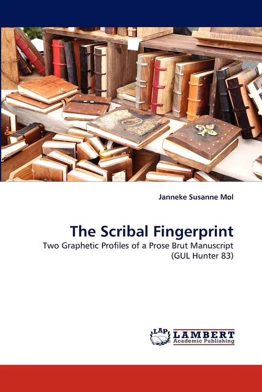 The Scribal Fingerprint: Two Graphetic Profiles of a Prose Brut Manuscript (GUL Hunter 83)