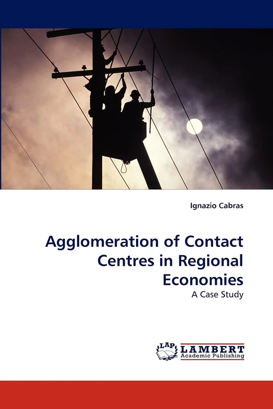 Agglomeration of Contact Centres in Regional Economies: A Case Study