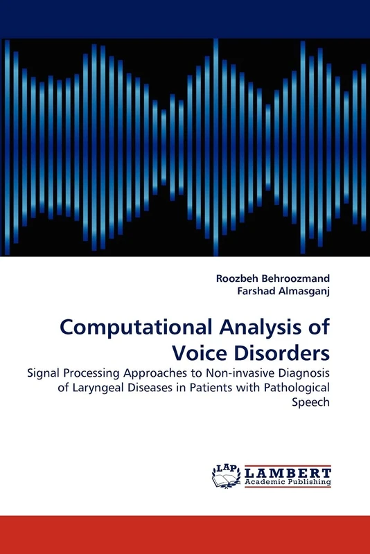 Computational Analysis of Voice Disorders: Signal Processing Approaches to Non-invasive Diagnosis of Laryngeal Diseases in Patients with Pathological Speech