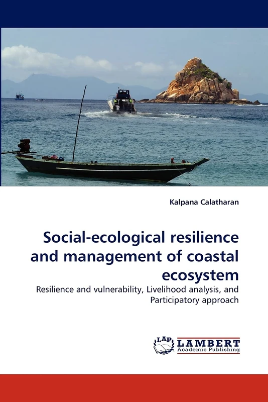 Social-ecological resilience and management of coastal ecosystem: Resilience and vulnerability, Livelihood analysis, and Participatory approach - Image 1