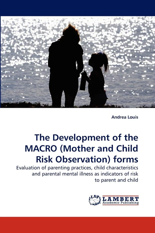 The Development of the MACRO (Mother and Child Risk Observation) forms: Evaluation of parenting practices, child characteristics and parental mental illness as indicators of risk to parent and child - Image 1