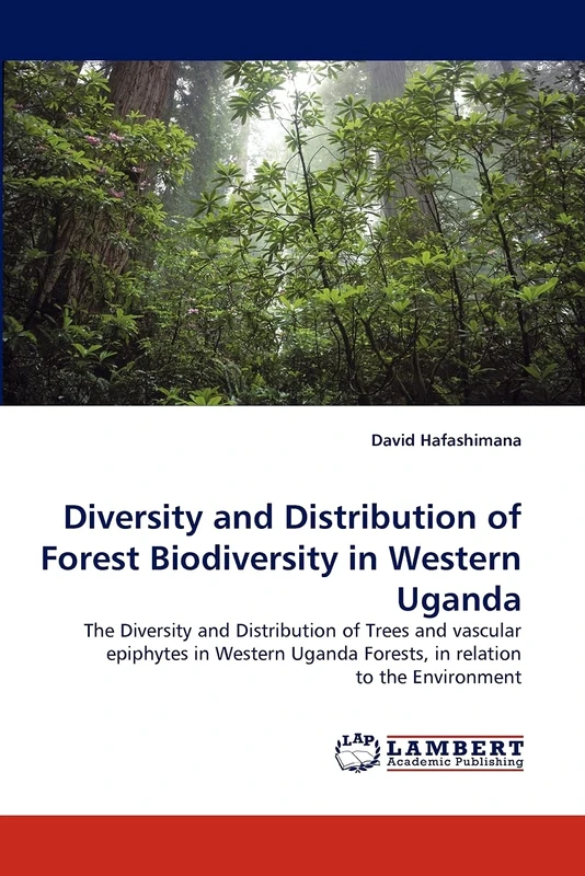 Diversity and Distribution of Forest Biodiversity in Western Uganda: The Diversity and Distribution of Trees and vascular epiphytes in Western Uganda Forests, in relation to the Environment