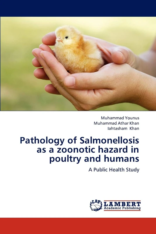 Pathology of Salmonellosis as a zoonotic hazard in poultry and humans: A Public Health Study