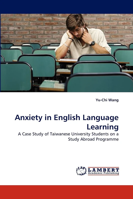 Anxiety in English Language Learning: A Case Study of Taiwanese University Students on a Study Abroad Programme