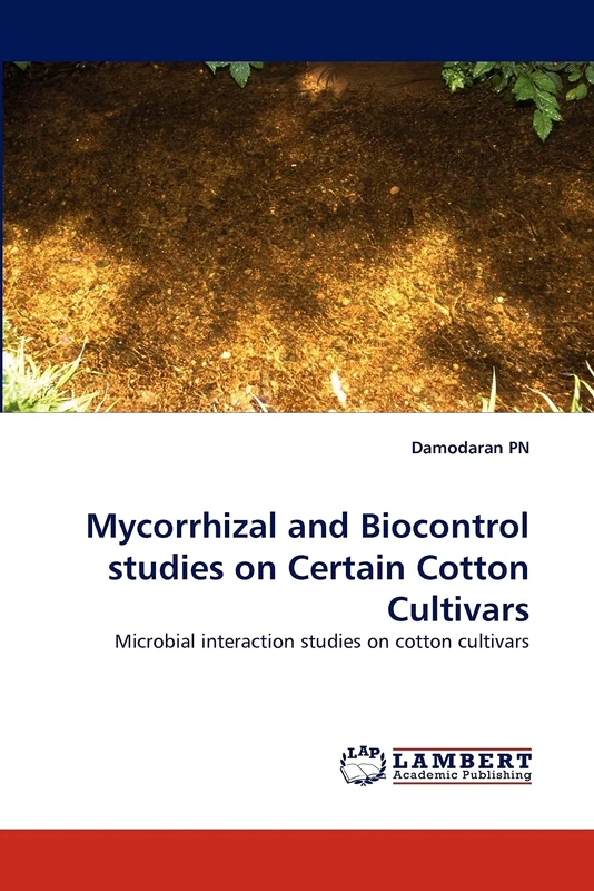 Mycorrhizal and Biocontrol studies on Certain Cotton Cultivars: Microbial interaction studies on cotton cultivars