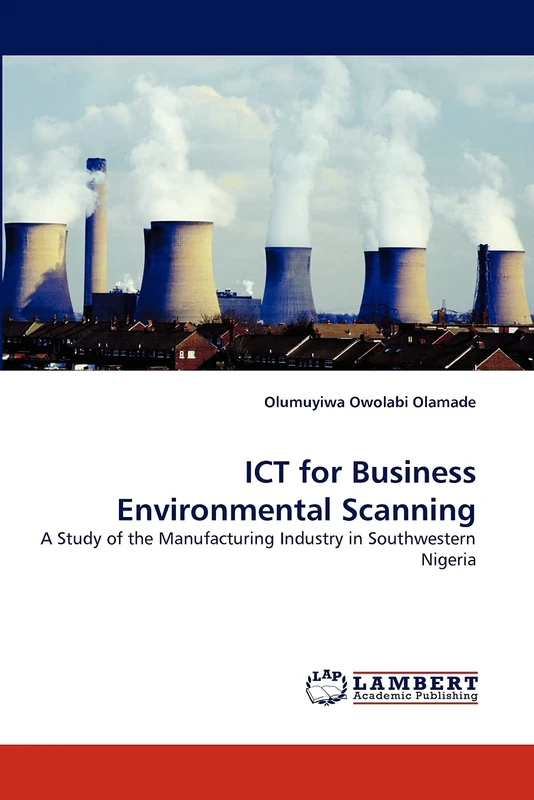ICT for Business Environmental Scanning: A Study of the Manufacturing Industry in Southwestern Nigeria